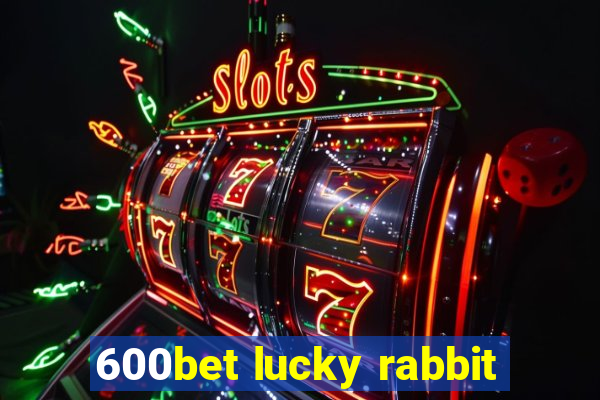 600bet lucky rabbit